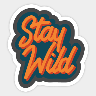 Stay wild Sticker
